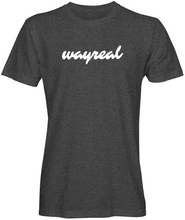 Load image into Gallery viewer, WAYREAL (Cursive Style) Tee
