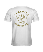 Load image into Gallery viewer, WAYREAL (KEEP IT WAYREAL) Tee
